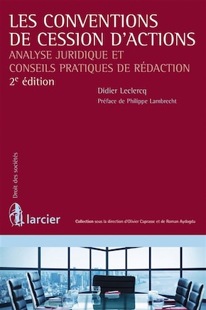 Les conventions de cession d'actions: analyse juridique et conseils pratiques de rédaction