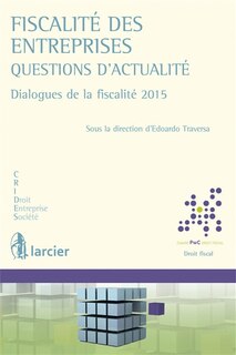 Front cover_Fiscalité des entreprises : questions d'actualité : dialogues de la fiscalité 2015