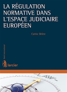 Front cover_La régulation normative dans l'espace judiciaire européen