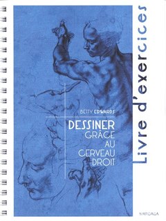 Dessiner grace au cerveau droit Livre d'exercice