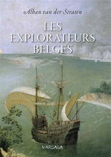 Couverture_Les explorateurs belges : de Guillaume de Rubrouck à Adrien de Gerlache