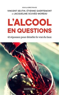 Front cover_L'alcool en questions : 41 réponses pour démêler le vrai du faux