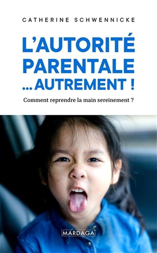 Couverture_L'autorité parentale... autrement ! : comment reprendre la main sereinement ?