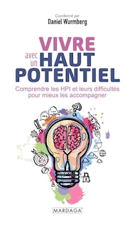 Front cover_Vivre avec un haut potentiel : comprendre les HPI et leurs difficultés pour mieux les accompagner