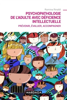Front cover_Psychopathologie de l'adulte avec déficience intellectuelle : prévenir, évaluer, accompagner