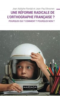 Front cover_Une réforme radicale de l'orthographe française ?