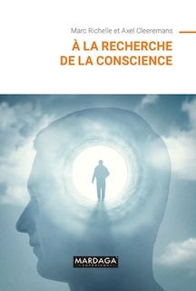 A la recherche de la conscience