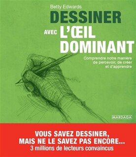 Couverture_Dessiner avec l'oeil dominant : comprendre notre manière de percevoir, de créer et d'apprendre