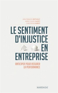 Front cover_Le sentiment d'injustice en entreprise : anticiper pour assurer la performance