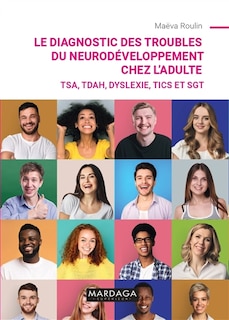 Front cover_Le diagnostic des troubles du neurodéveloppement chez l'adulte : TSA, TDAH, dyslexie, tics et SGT