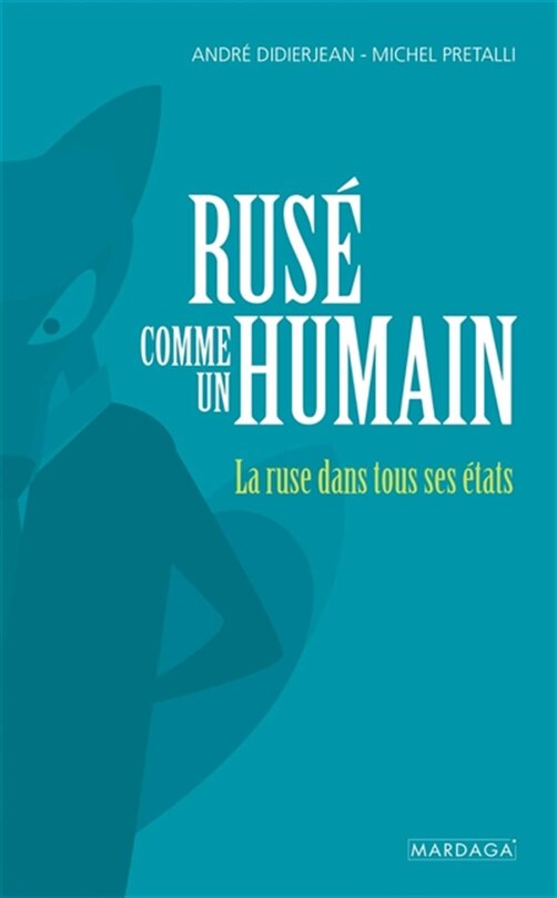 Couverture_Rusé comme un humain : la ruse dans tous ses états