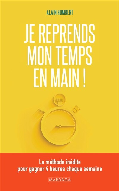 Couverture_Je reprends mon temps en main ! : la méthode inédite pour gagner 4 heures chaque semaine