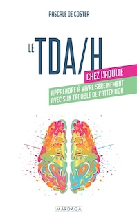 Front cover_TDA-H chez l'adulte : apprendre à vivre sereinement avec son trouble de l'attention