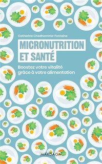 Couverture_Micronutrition et santé : boostez votre vitalité grâce à votre alimentation