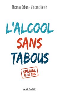 Front cover_L'alcool sans tabous : spécial 12-35 ans
