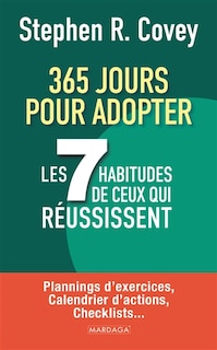 Front cover_365 jours pour adopter les 7 habitudes de ceux qui réussissent : plannings d'exercices, calendrier d'actions, checklists...