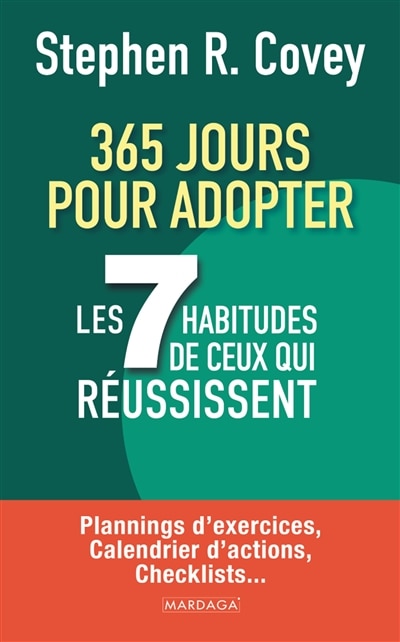 Front cover_365 jours pour adopter les 7 habitudes de ceux qui réussissent : plannings d'exercices, calendrier d'actions, checklists...