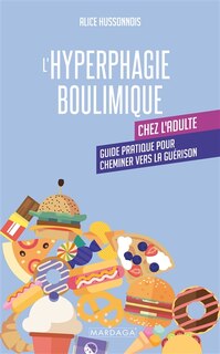 Front cover_L'hyperphagie boulimique chez l'adulte : guide pratique pour cheminer vers la guérison