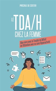 Front cover_Le TDA-H chez la femme : bien vivre avec le trouble du déficit de l'attention avec ou sans hyperactivité