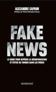 Front cover_Fake news : le guide pour repérer la désinformation et éviter de tomber dans les pièges