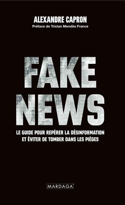 Front cover_Fake news : le guide pour repérer la désinformation et éviter de tomber dans les pièges