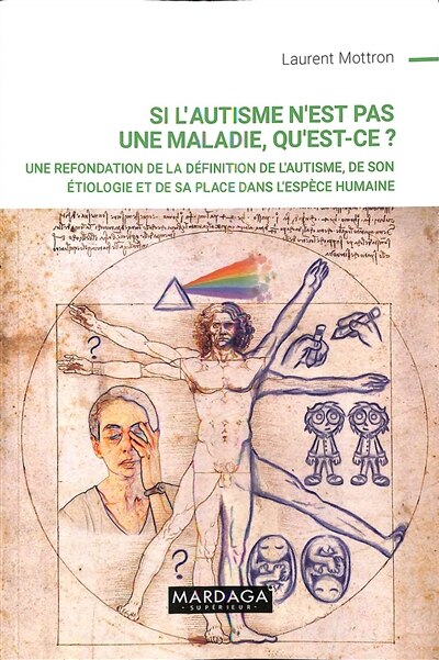 Couverture_Si l'autisme n'est pas une maladie, qu'est-ce ? : une refondation de la définition de l'autisme, de son étiologie et de sa place dans l'espèce humaine