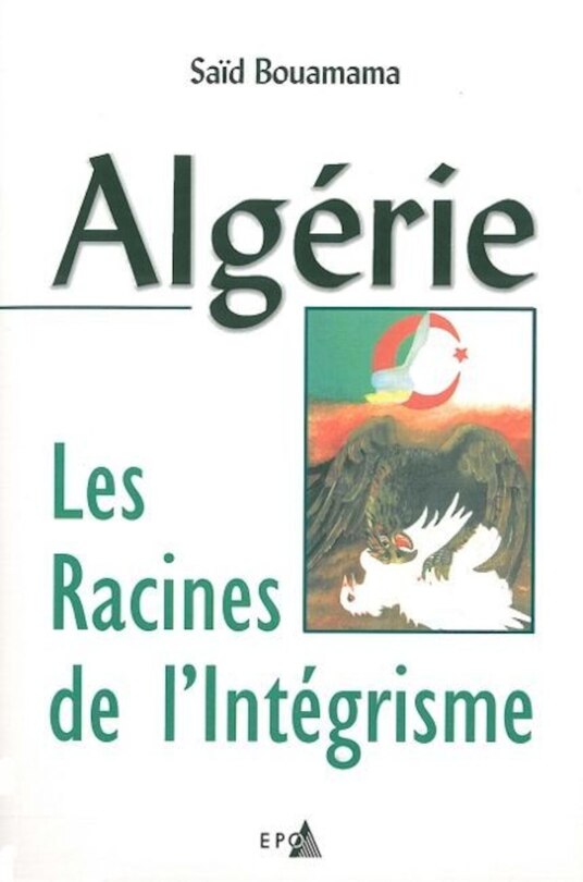 Algérie, les racines de l'intégrisme