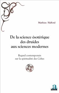 Couverture_De La Science Ésotérique Des Druides Aux Sciences Modernes