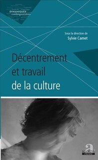 Couverture_Décentrement Et Travail De La Culture