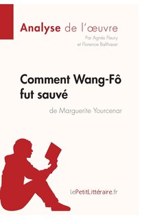 Couverture_Comment Wang-Fô fut sauvé de Marguerite Yourcenar (Analyse de l'oeuvre)