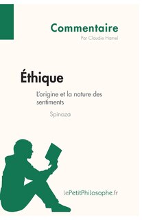 Front cover_Éthique de Spinoza - L'origine et la nature des sentiments (Commentaire)