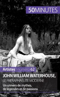 Front cover_John William Waterhouse, le préraphaélite moderne