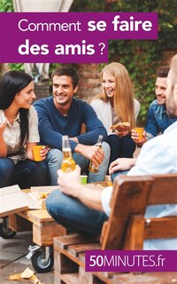 Couverture_Comment se faire des amis ?
