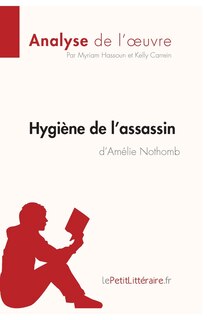 Front cover_Hygiène de l'assassin d'Amélie Nothomb (Analyse de l'oeuvre)
