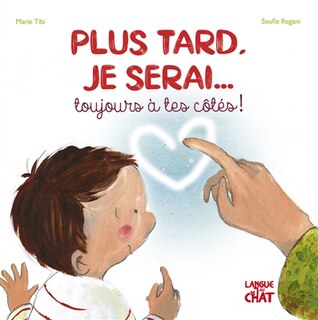 Front cover_Plus tard, je serai... toujours à tes côtés !