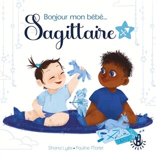 BONJOUR MON BÉBÉ...: SAGITTAIRE
