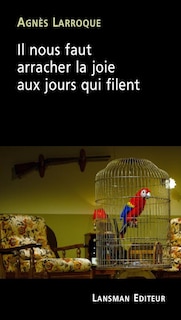 Front cover_Il nous faut arracher la joie aux jours qui filent