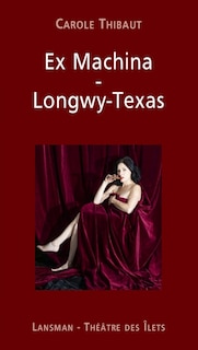Front cover_Ex machina ; Longwy-Texas