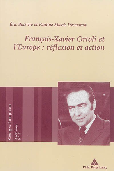Couverture_Fran&ccedil;ois-Xavier Ortoli et l'Europe : r&eacute;flexion et action