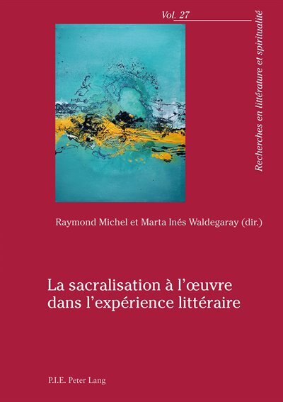Front cover_La sacralisation à l'œuvre dans l'expérience littéraire