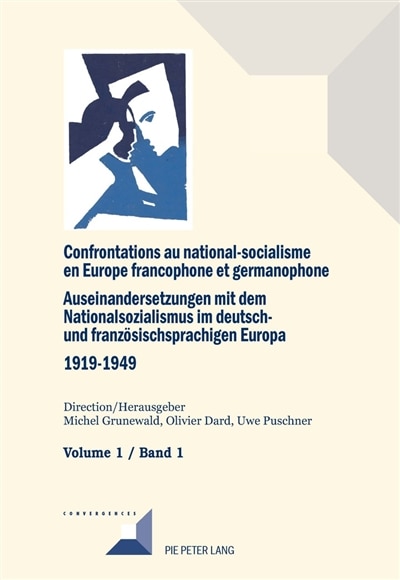 Front cover_Confrontations au national-socialisme en Europe francophone et germanophone (1919-1949) / Auseinandersetzungen mit dem Nationalsozialismus im deutsch- und franzoesischsprachigen Europa (1919-1949)