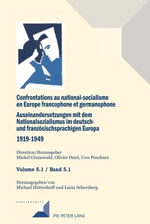 Couverture_Confrontations Au National-socialisme En Europe Francophone Et Germanophone. Auseinandersetzungen Mit Dem National Sozialismus Im Deutschund Franzoesischsprachigen Europa 1919-1949