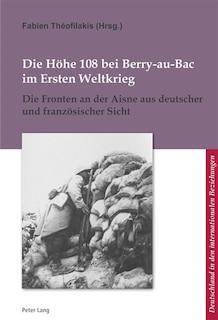 Couverture_Die Hoehe 108 bei Berry-au-Bac im Ersten Weltkrieg