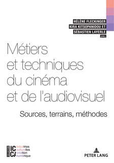 Couverture_M�tiers et techniques du cin�ma et de l'audiovisuel : sources, terrains, m�thodes