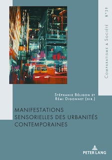 Manifestations Sensorielles Des Urbanités Contemporaines