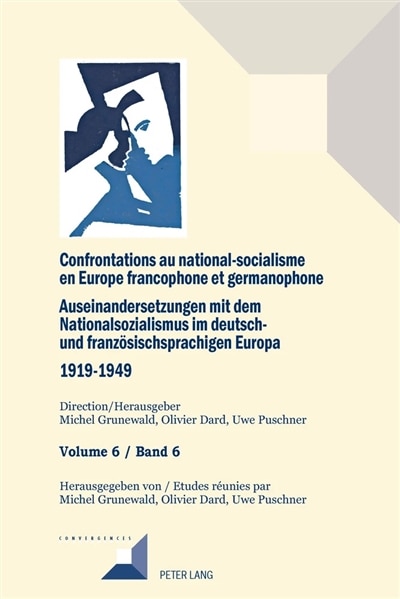 Front cover_Confrontations au national-socialisme en Europe francophone et germanophone (1919-1949)/ Auseinandersetzungen mit dem Nationalsozialismus im deutsch- und franzoesischsprachigen Europa (1919-1949)