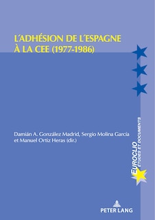 Front cover_L'adh�sion de l'Espagne � la CEE (1977-1986)