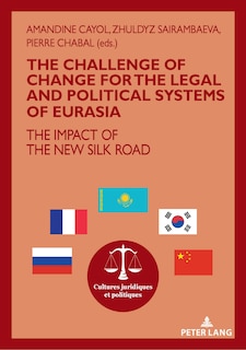 Front cover_The Challenge Of Change For The Legal And Political Systems Of Eurasia
