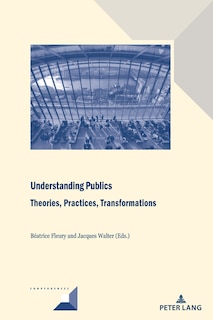 Front cover_Understanding Publics: Theories, Practices, Transformations