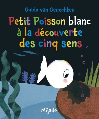 Front cover_Petit poisson blanc à la découverte des cinq sens